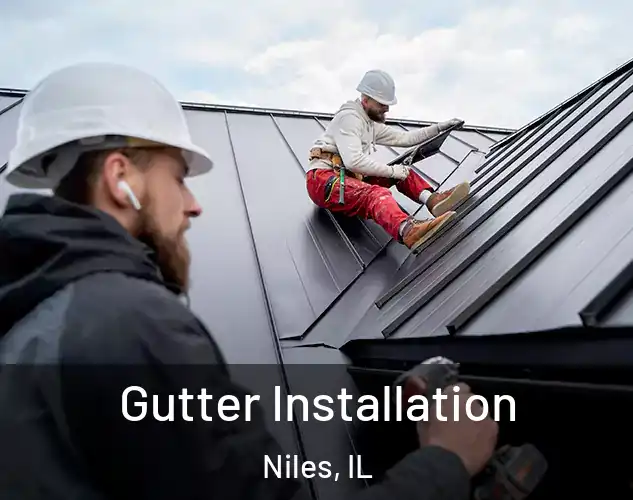  Gutter Installation Niles, IL