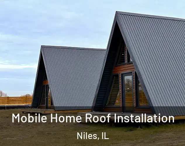  Mobile Home Roof Installation Niles, IL