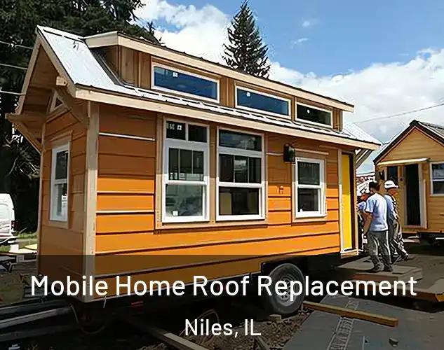  Mobile Home Roof Replacement Niles, IL