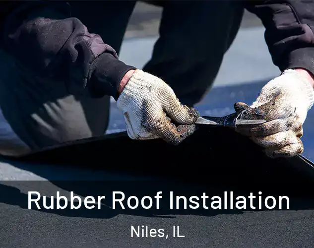 Rubber Roof Installation Niles, IL