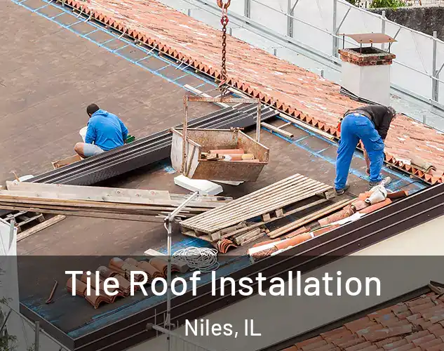  Tile Roof Installation Niles, IL